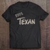 100 Texan! For The Lone Star Native Tee