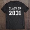 2031 Class Shirt School Graduation Day Graduate Gift Tee