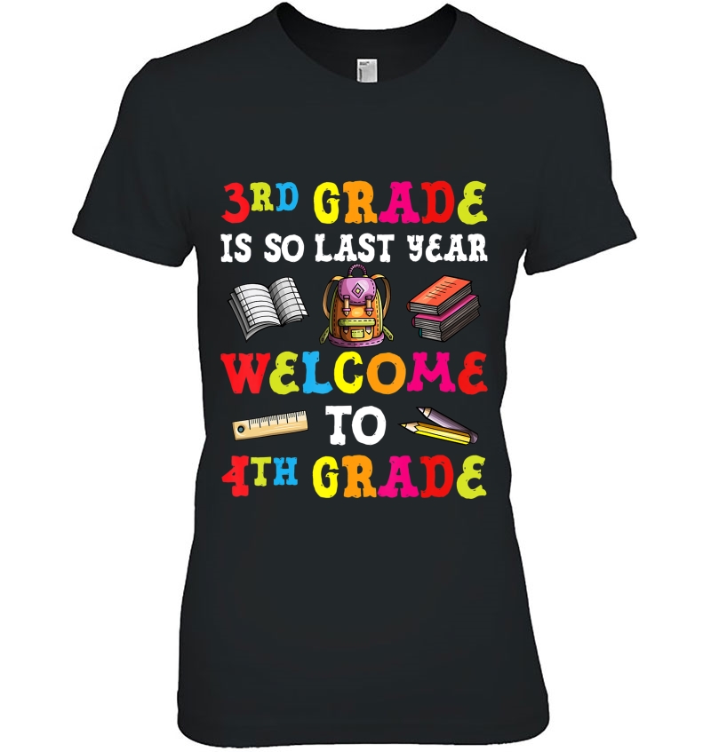 3Rd Grade Is So Last Year Welcome To 4Th Grade Teacher Hoodie