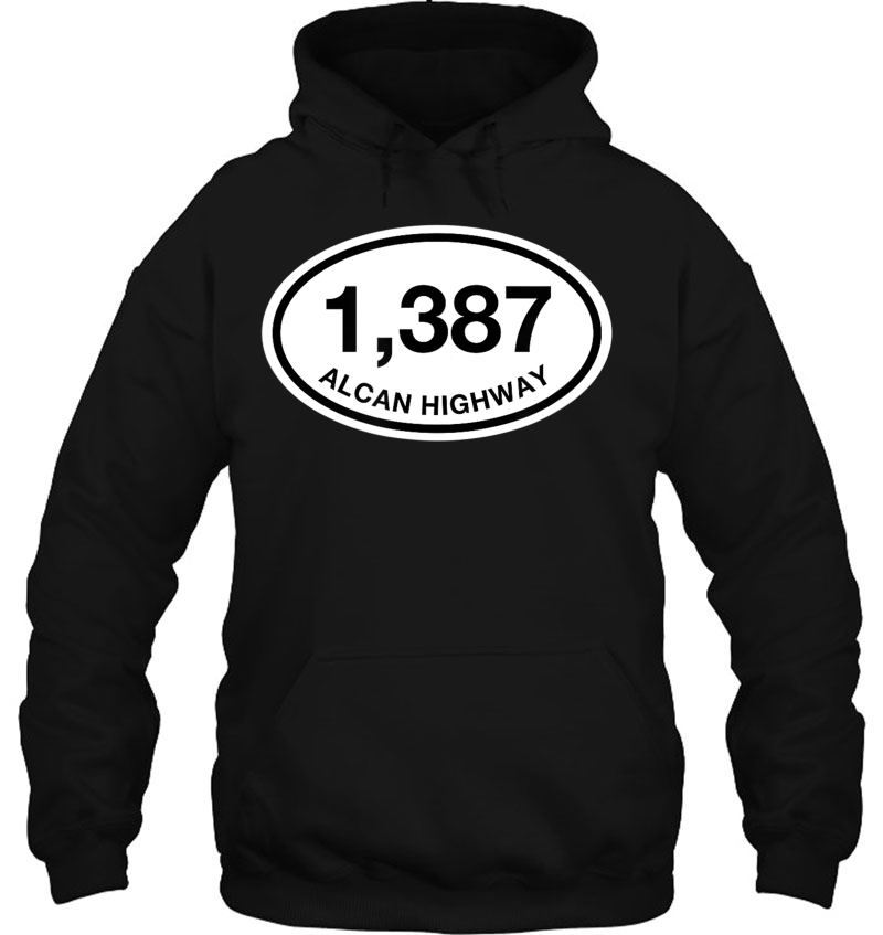 Alcan Highway 1,387 Miles Oval Logo Hoodie