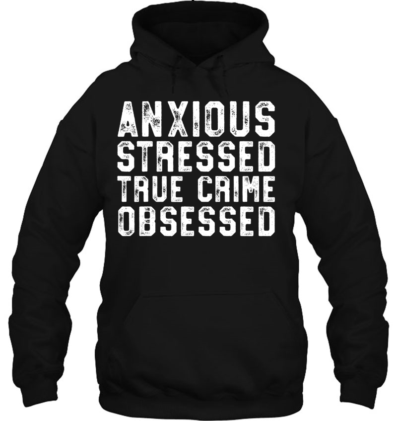 Anxious Stressed True Crime Obsessed Gift Podcast Junkie Mugs