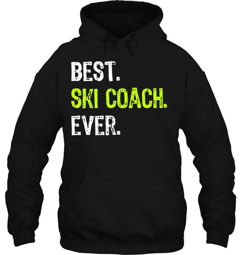 Best Ski Coach Ever Funny Gift Design Hoodie