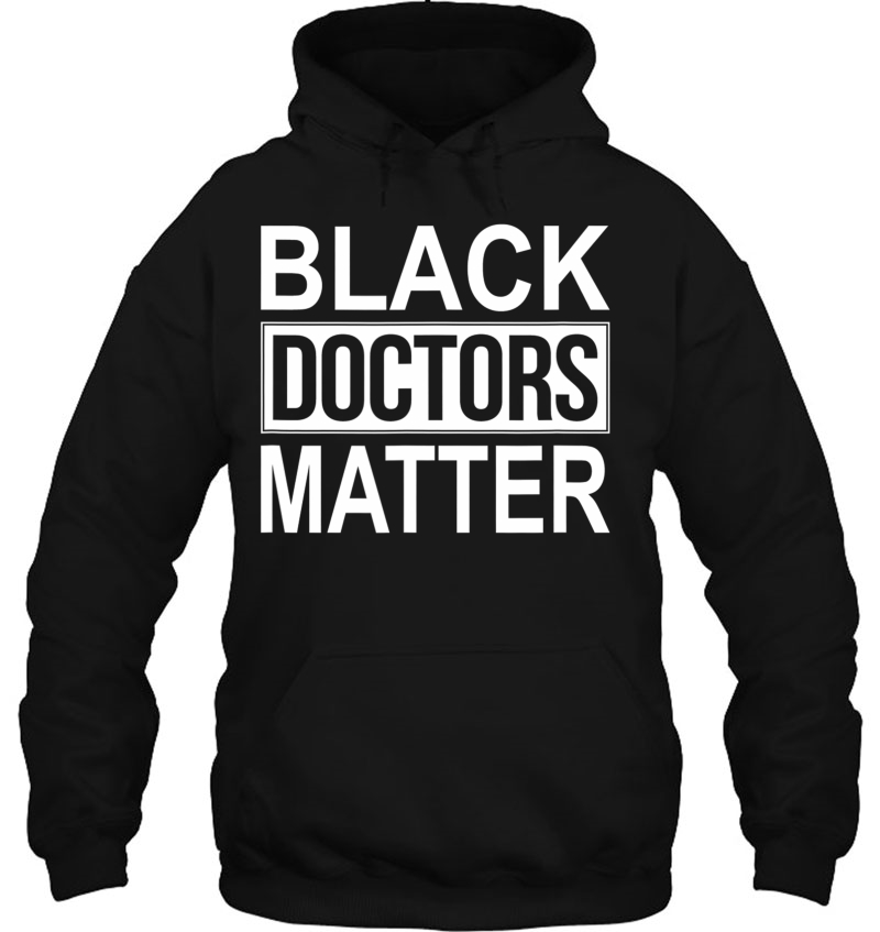 Black Doctors Matter - Hoodie