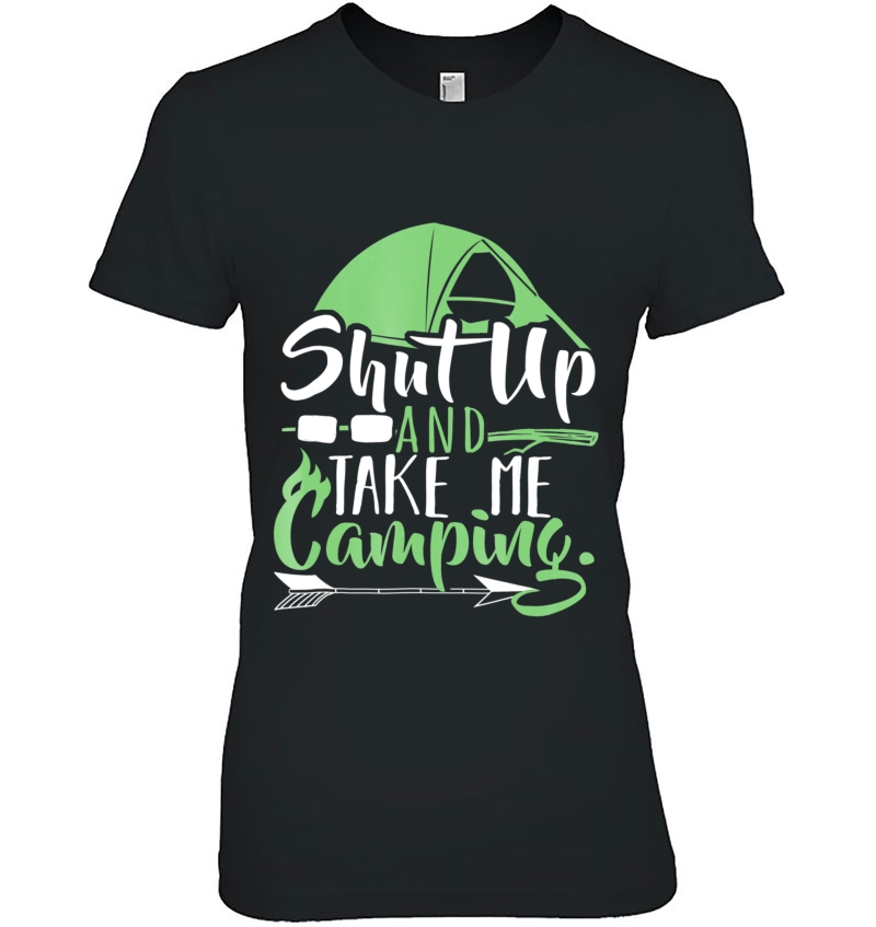 Camping Shirt Shut Up And Take Me Camping Hoodie