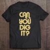 Can You Dig It Vintage Large Print 1970'S - Distressed Tee