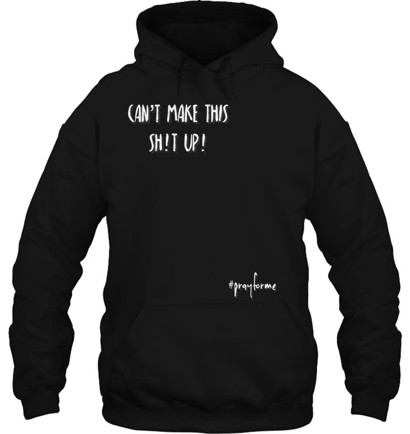 Cannot Make This Shit Up. Funny Shirt. Adult Humor Mugs