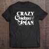 Crazy Chicken Man Tee
