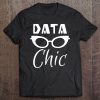 Data Chic - Data Science Data World Beautiful Gift Tee