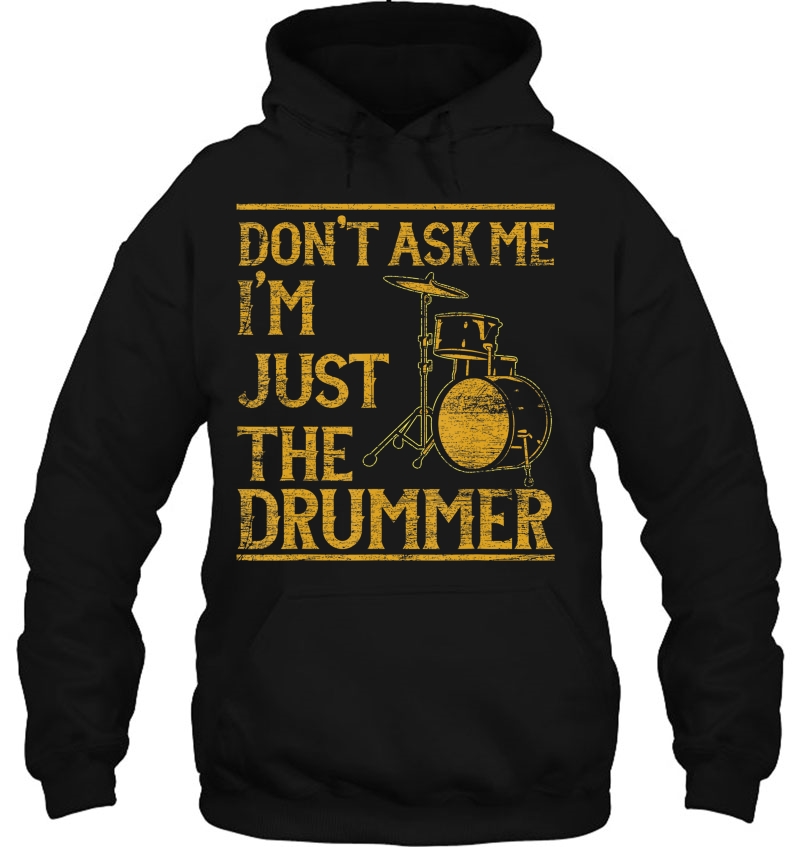 Don't Ask Me I'm Just The Drummer Drums Mugs