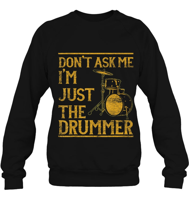 Don't Ask Me I'm Just The Drummer Drums Mugs