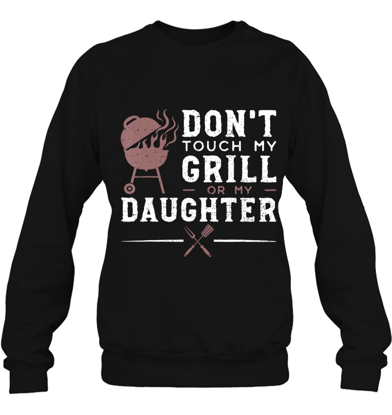 Don't Touch My Grill Or My Daughter - Father's Day Mugs