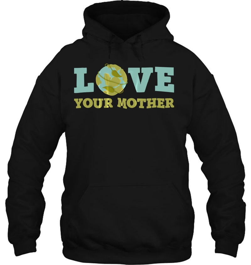 Earth Day Tshirt Love Your Mother Planet Environment Women Mugs