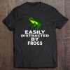 Easily Distracted By Frogs Funny Frog Tee