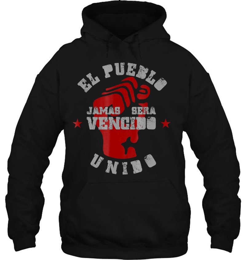 El Pueblo Unido Jamas Sera Vencido Shirt Latino Power Latina Hoodie