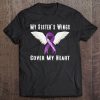 End Overdose My Sister's Wings Cover My Heart Tee