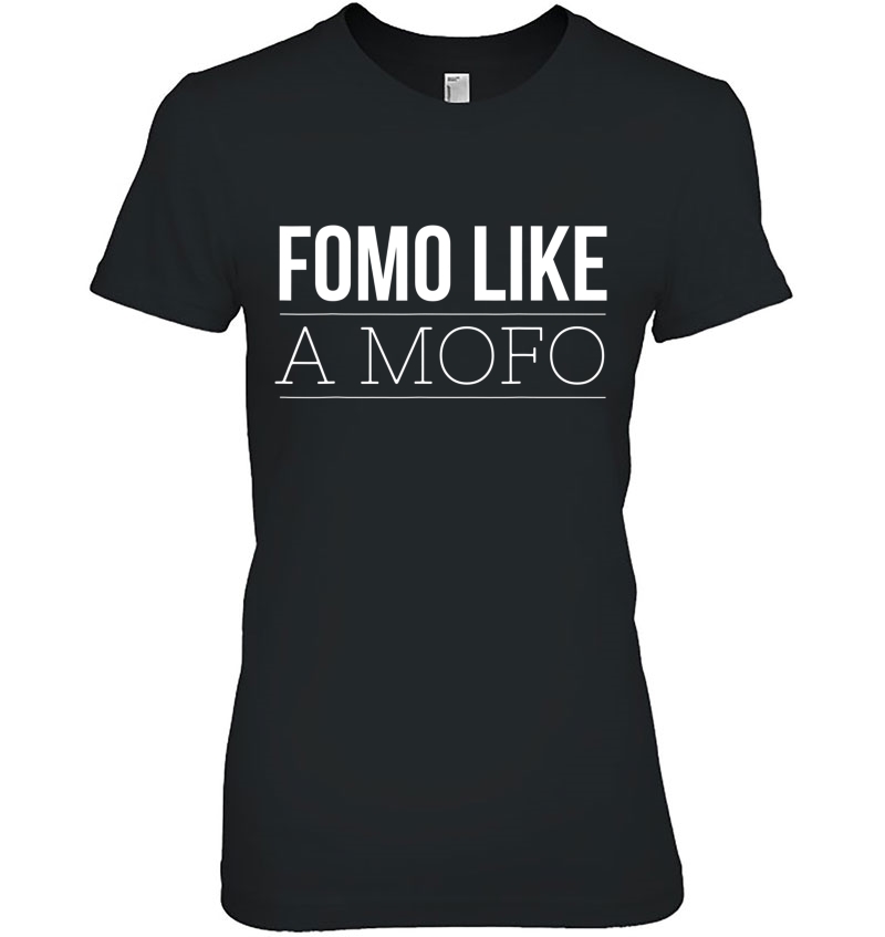 Fomo Like A Mofo Hoodie