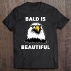 Funny Bald Is Beautiful Shirt For Men Tee