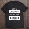 Funny Dog Lover Realtor For Moms Wife Gift Tee