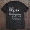 Funny Drinking I Make Tequila Disappear Tee