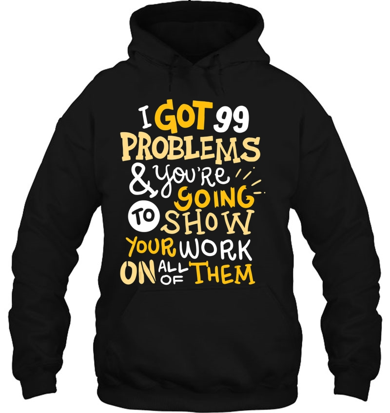 Funny Math Teacher I've Got 99 Problems Mugs