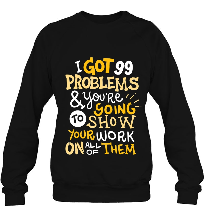 Funny Math Teacher I've Got 99 Problems Mugs