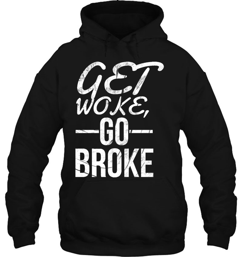 Get Woke Go Broke Mugs