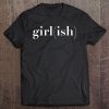 Girl(Ish) Girlish Girl Ish Gender Pronoun Premium Tee