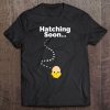 Hatching Soon Pregnant Baby Chicken Tee