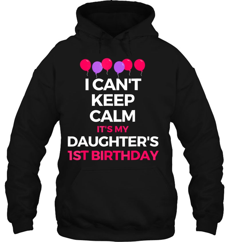 I Cant Keep Calm Its My Daughters 1St Birthday Mugs