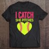 I Catch She Pitches, I Pitch She Catches Softball Tee