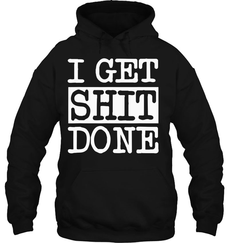 I Get Shit Done Mugs