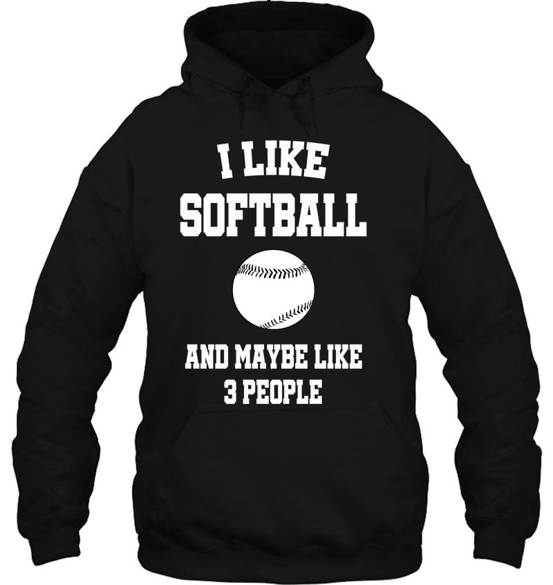 I Like Softball And Maybe Like 3 People Sport Gift Mugs