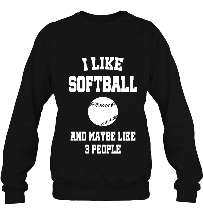 I Like Softball And Maybe Like 3 People Sport Gift Mugs