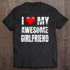 I Love My Girlfriend For Boyfriend Funny Gift Ideas Tee