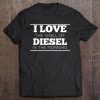 I Love The Smell Of Diesel In The Morning Shirt For Men Tee