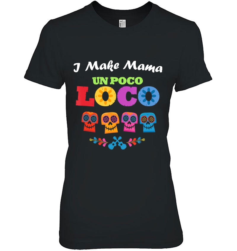 I Make Mama Un Poco Loco Skull Hoodie