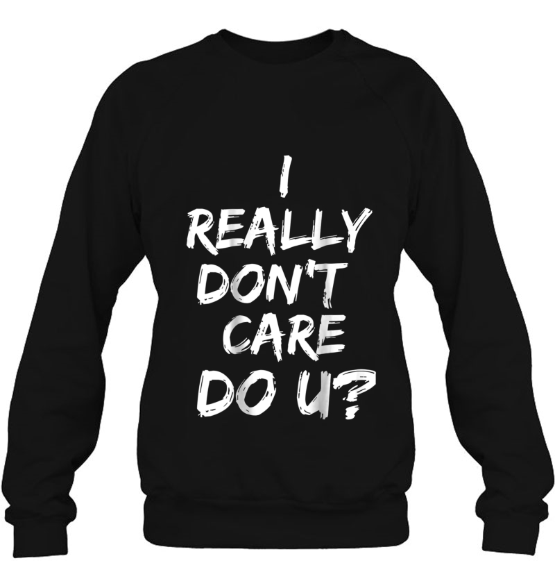 I Really Don't Care Do You Shirt Political Protest Mugs