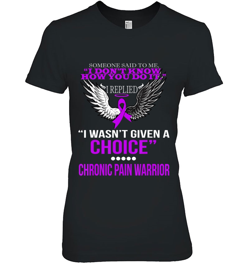 I Wasn't Given A Choice Chronic Pain Warrior Hoodie