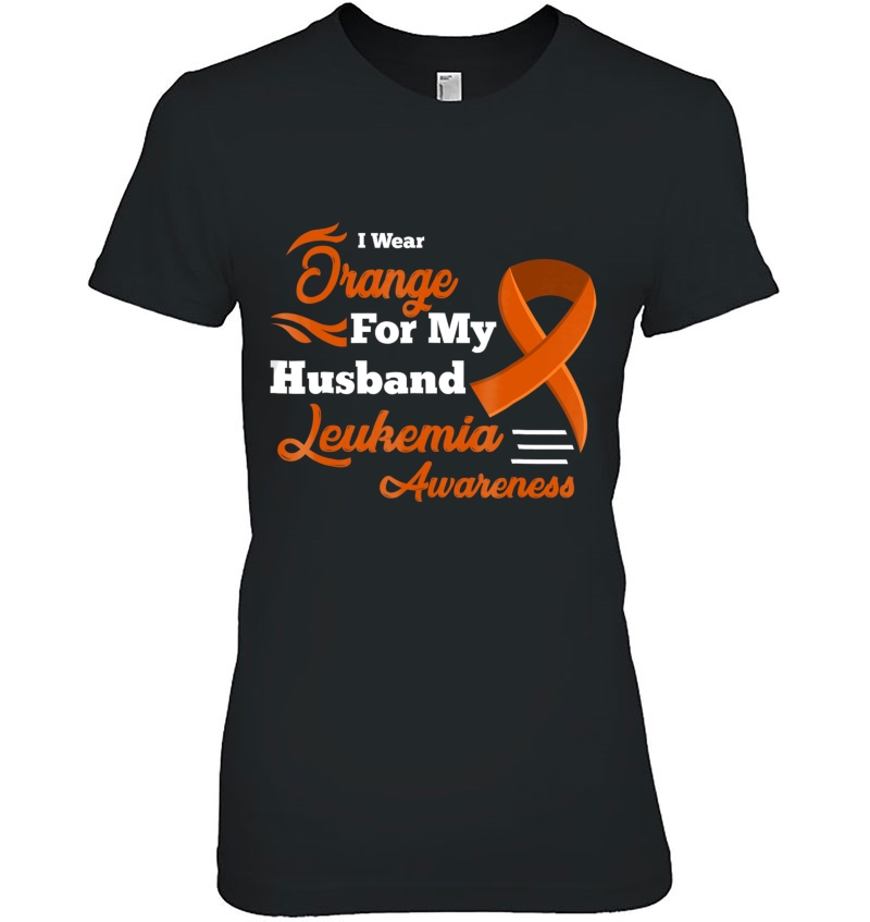 I Wear Orange For My Husband Leukemia Awareness Shirt Hoodie