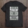 I Wear Silver For My Dad Parkinsons - Men Women Tee