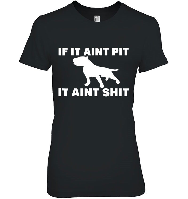 If It Aint Pit It Aint Shit Proud Pitbull Dog Owner Hoodie