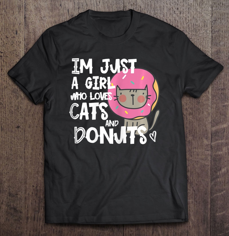 Im Just A Girl Who Loves Donuts And Cats Funny Gift Shirt