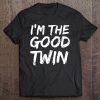 Im The Good Twin Funny Halloween Horror Shirt Tee