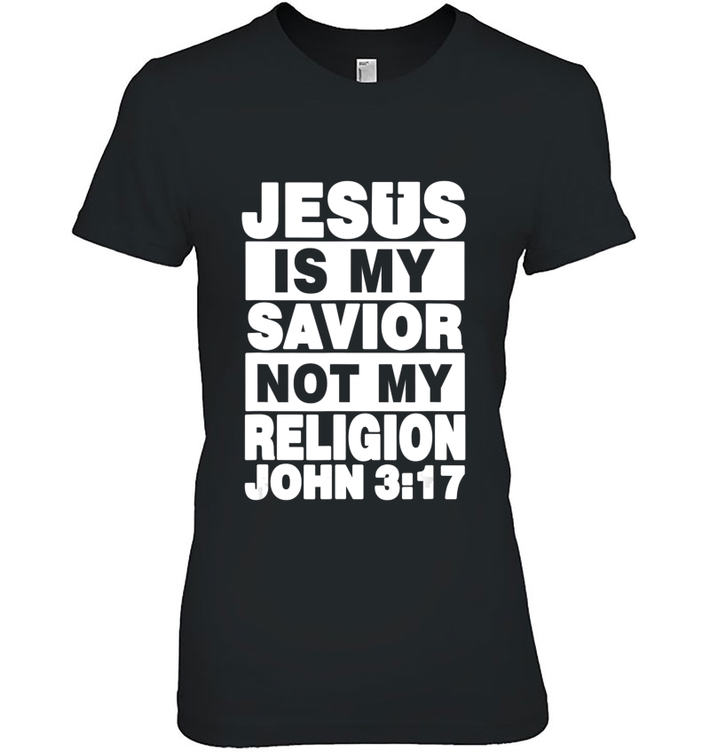 Jesus Is My Savior Not Religion Christian Love Jesus Hoodie