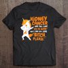 Kidney Cancer Survivor Funny Quote Dabbing Unicorn Gift Tee