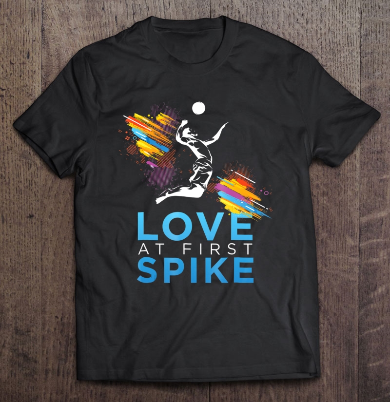 Love At First Spike - Volleyball Shirt