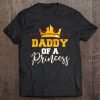 Mens Daddy Of A Princess Father And Daughter Matching Tee