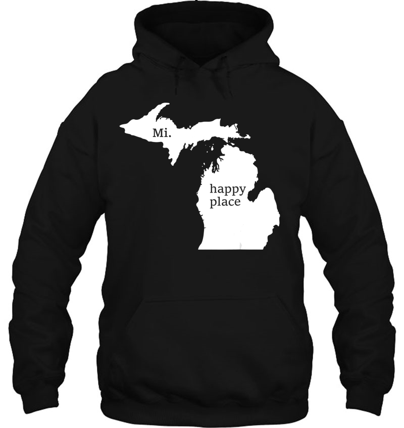 Mi. Happy Place Michigan Love Hoodie