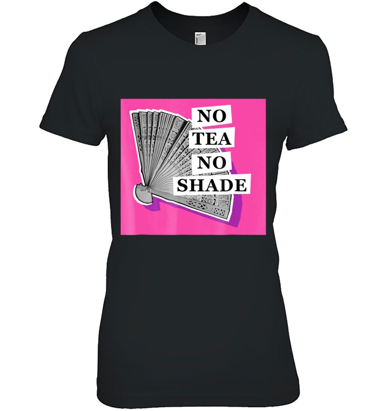 No Tea No Shade - Drag Queen Merch Hoodie