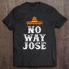 No Way Jose Tee